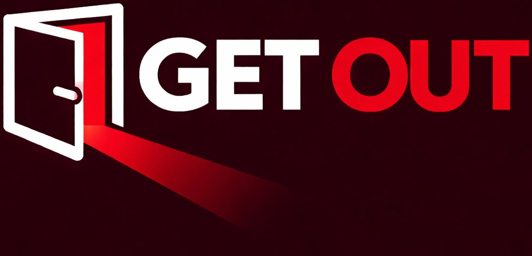 GET OUT